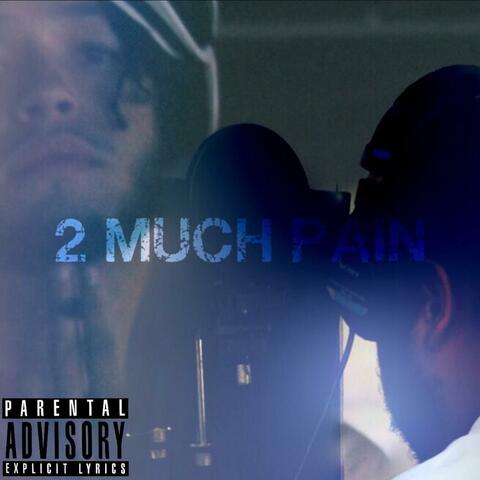 2 Much Pain (feat. Giago Traylee)