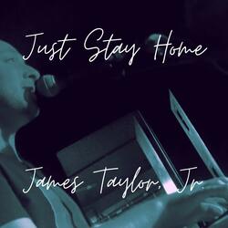 Just Stay Home