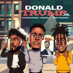 Donald Trump Jr. (feat. Evander Griiim & Migo Domingo)