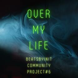 Over My Life (feat. YRBTJ, JP, SILNT, 3rdSyllable & zp662)
