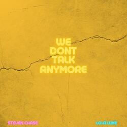 We Don't Talk Anymore