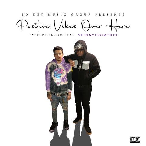 Positive Vibes Over Here (feat. Skinnyfromthe9)