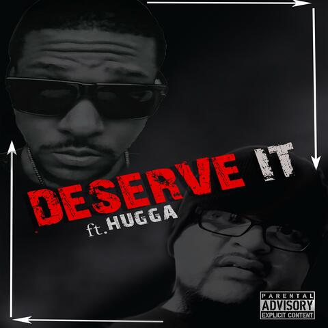 DESERVE IT (feat. Hugga)