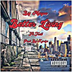 Better Living (feat. TRell)
