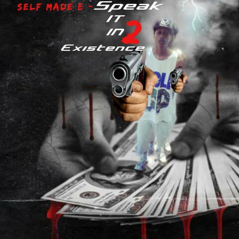 Speak It in 2 Existence