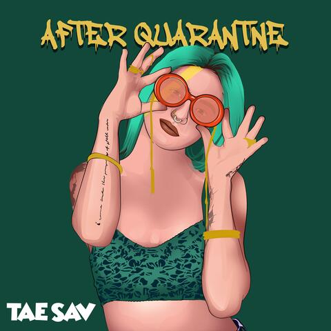After Quarantine (feat. Tae Sav)