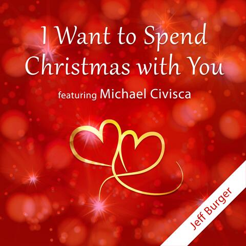 I Want to Spend Christmas with You (feat. Michael Civisca)
