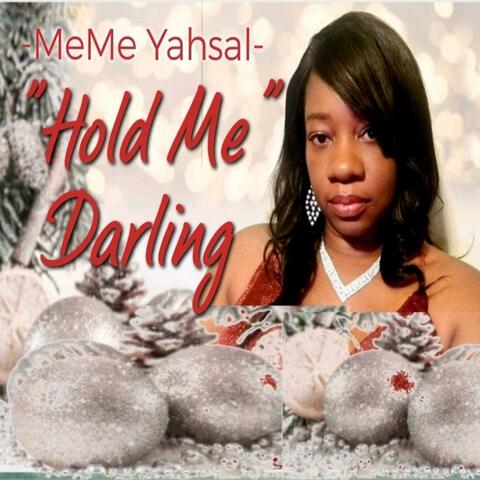 "HOLD ME" Darling