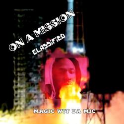 On a mission Magic Wit Da Mic