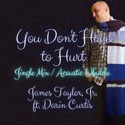 You Don't Have to Hurt (feat. Darin Curtis)