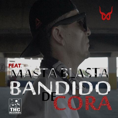 Bandido De Cora (feat. Masta Blasta)