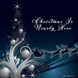 Christmas Is Nearly Here