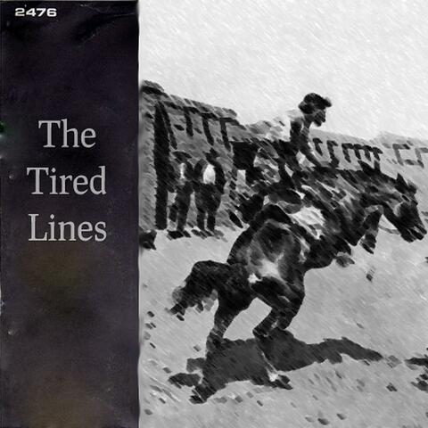 The Tired Lines