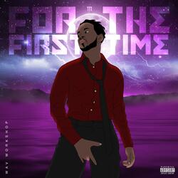 For The First Time