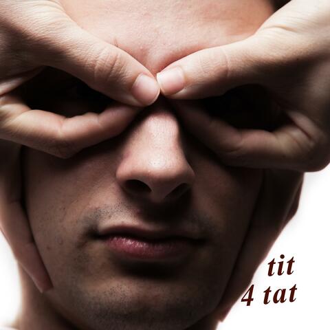 Tit 4 Tat