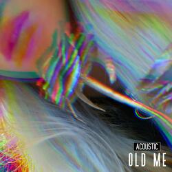 Old Me