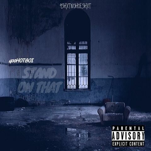 Stand on That