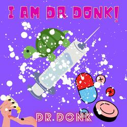 I Am Dr Donk