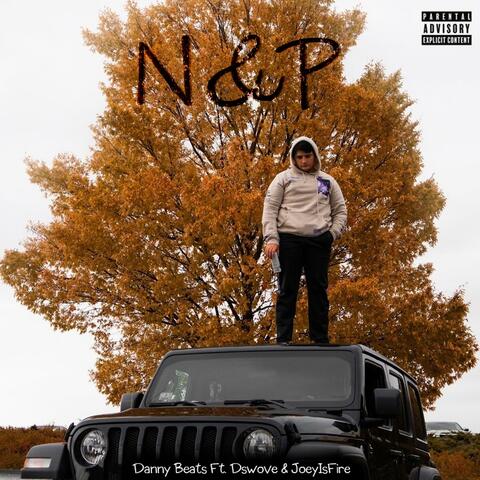 N&P (feat. Dswove & JoeyIsFire)