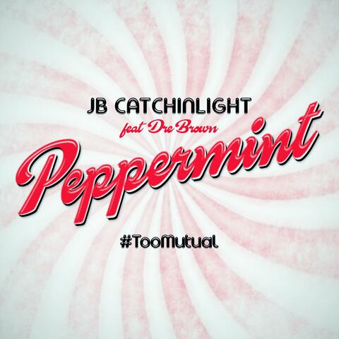 Peppermint (feat. Dre Brown)