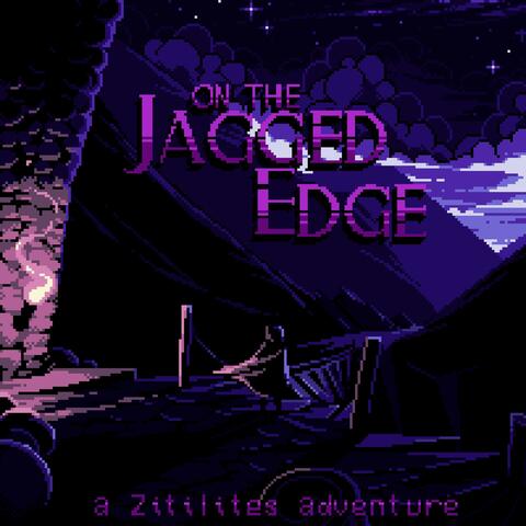 On The Jagged Edge