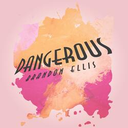 DANGEROUS