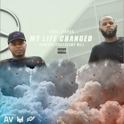 My Life Changed (feat. Underrated Will)