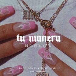 Tu Manera (feat. SHARIF RAFAEL & carldabomb)