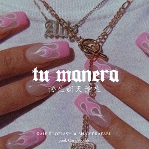 Tu Manera (feat. SHARIF RAFAEL & carldabomb)