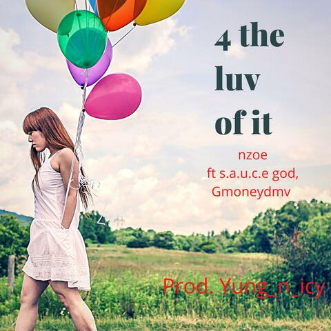 4 THE LUV OF IT (feat. GMONEYDMV & S.A.U.C.E.GOD)