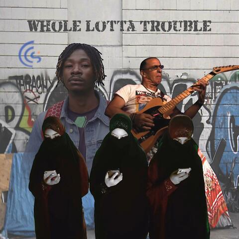 Whole Lotta Trouble (feat. Chris Cutless)