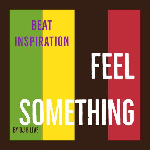 Feel something