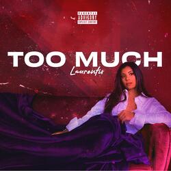Too Much