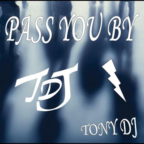 Pass You By