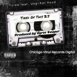Tired Of This B.S. (feat. Ung-Kel Huud)