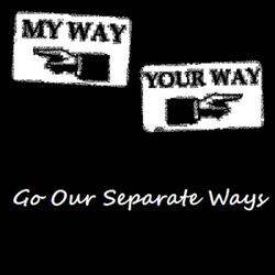 Go Our Separate Ways