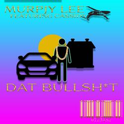 Dat Bullshit (feat. Cassidy)