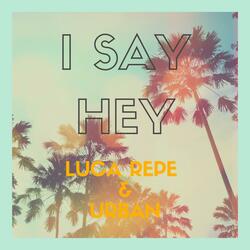 I Say Hey (feat. Kill Urban)