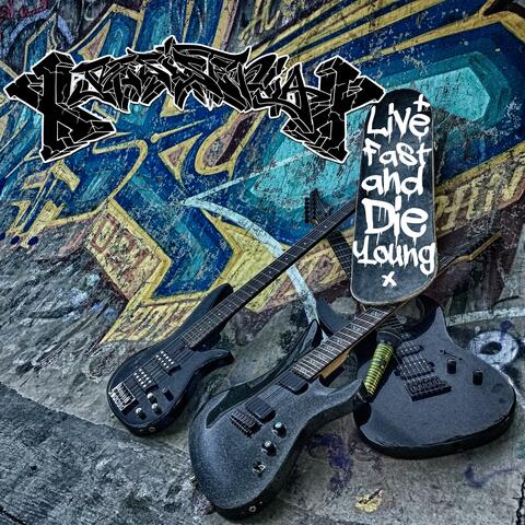 Live Fast and Die Young