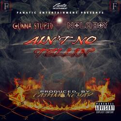 Ain't No Tellin' (feat. Gunna Stupid)
