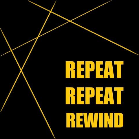 Repeat Repeat Rewind