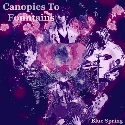 Canopies to Fountains