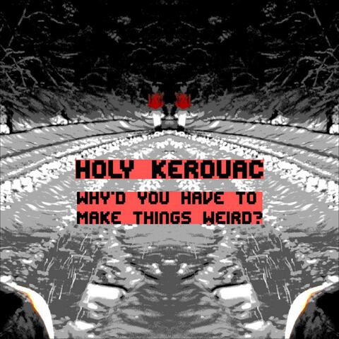 Why'd You Have to Make Things Weird?