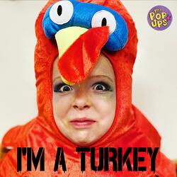 I'm a Turkey
