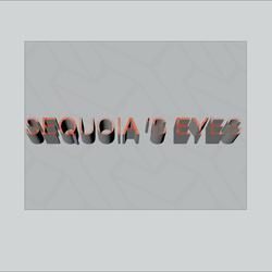 SEQUOIA EYES