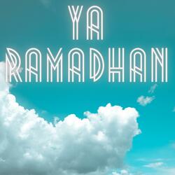 Ya Ramadhan