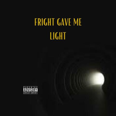 Fright Gave Me Light