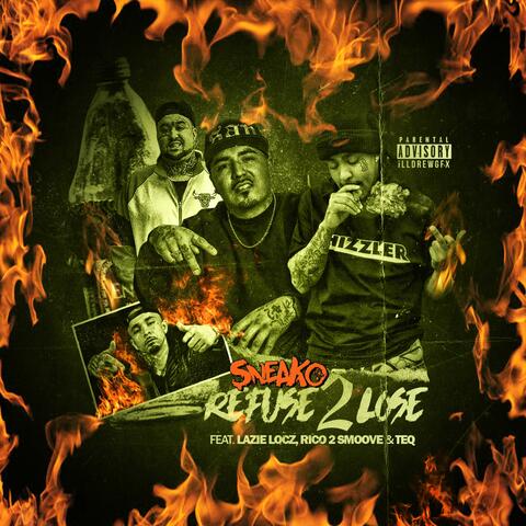 Refuse 2 Lose (feat. Lazie locz, Rico 2 Smoove & Teq)