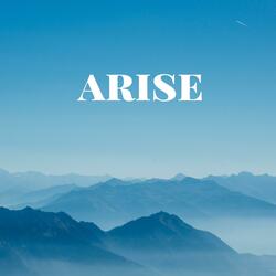 Arise