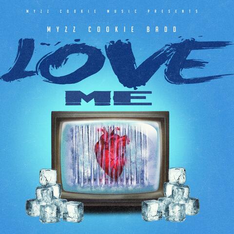 LOVE ME